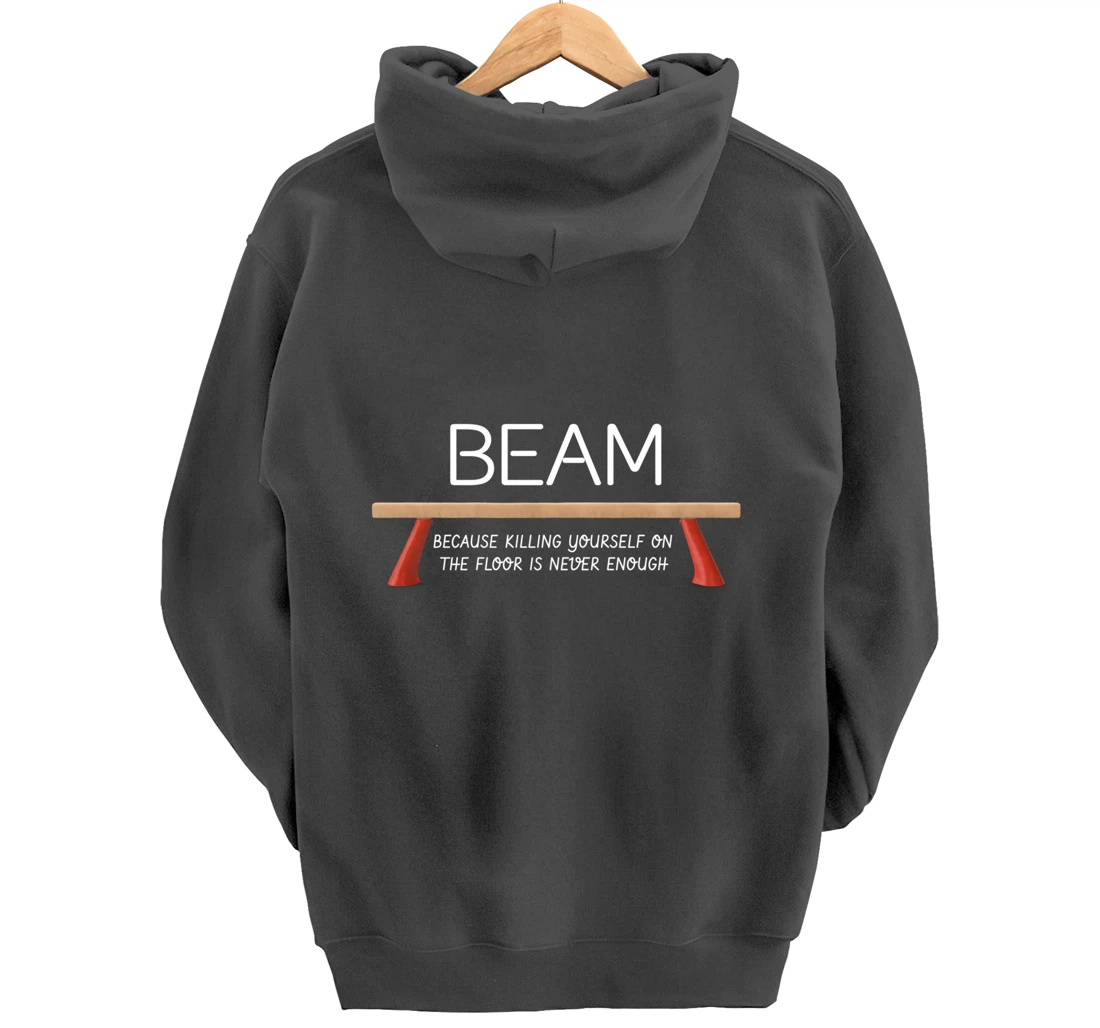 Beam Because Killing Yourself On The Floor Is Never Enough Pullover Hoodie