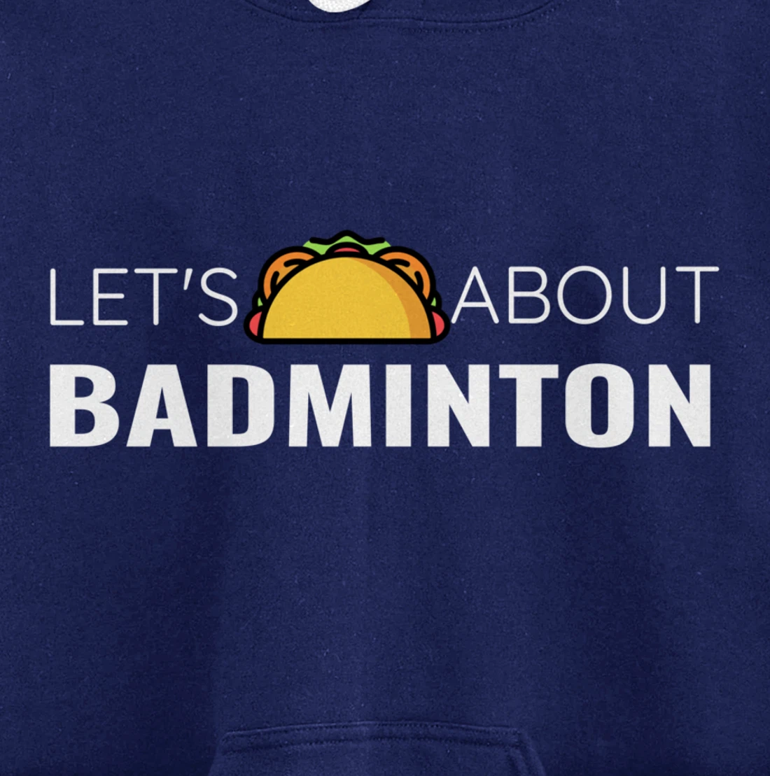 Let's Taco About Badminton Player Mexican Funny Unisex Mens Pullover Hoodie
