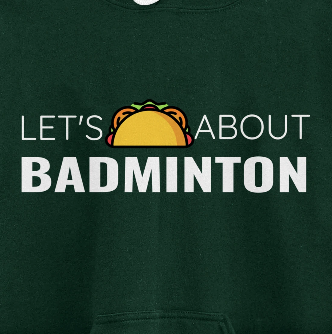 Let's Taco About Badminton Player Mexican Funny Unisex Mens Pullover Hoodie