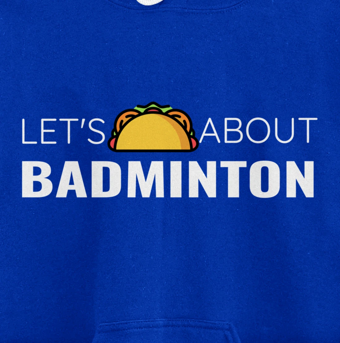 Let's Taco About Badminton Player Mexican Funny Unisex Mens Pullover Hoodie