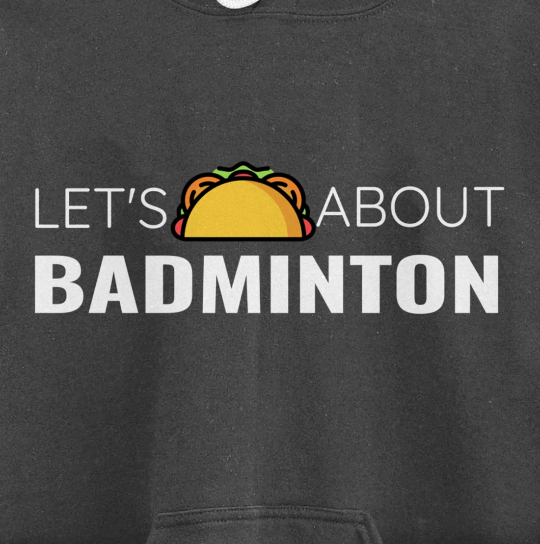 Let's Taco About Badminton Player Mexican Funny Unisex Mens Pullover Hoodie