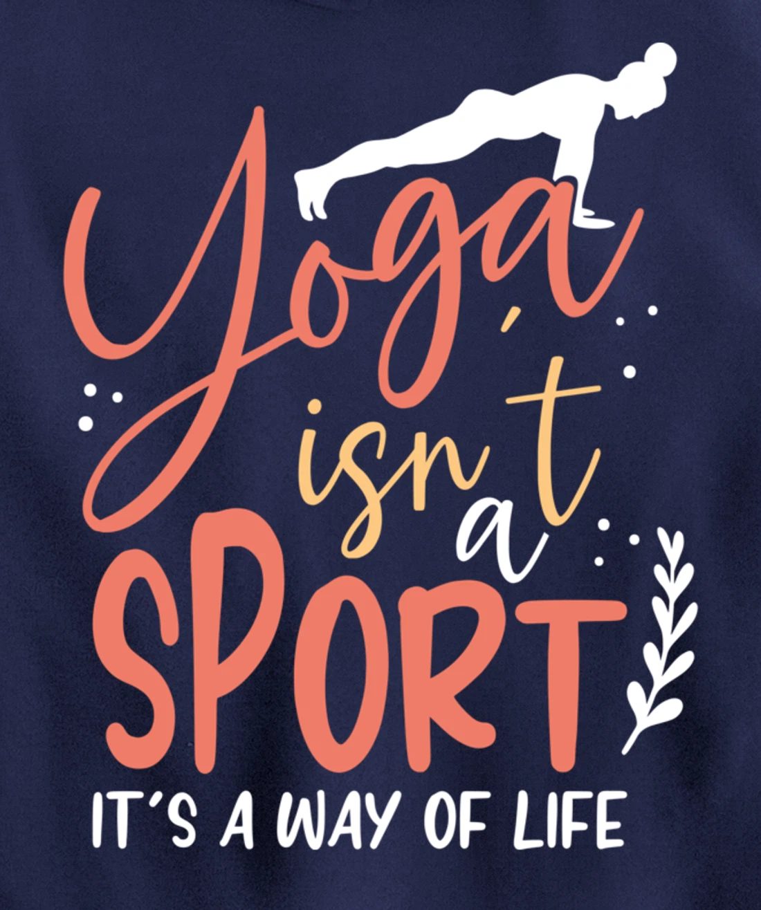 Yoga isn’t a sport but a Way of Life Pullover Hoodie