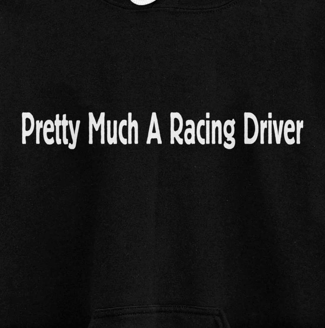 Pretty Much A Racing Driver Pullover Hoodie