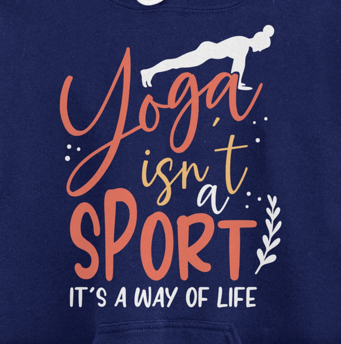Yoga isn’t a sport but a Way of Life Pullover Hoodie