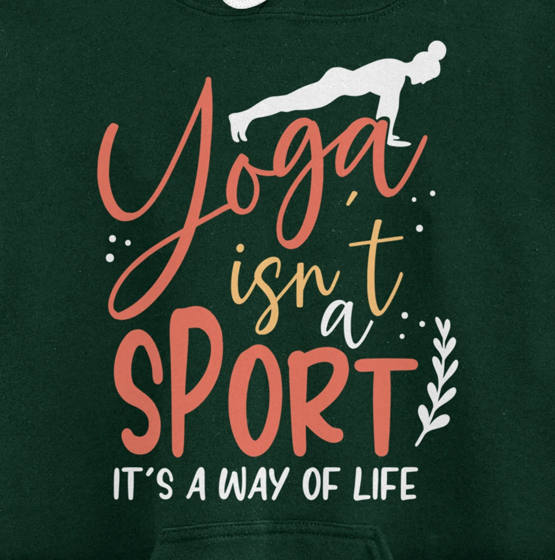 Yoga isn’t a sport but a Way of Life Pullover Hoodie