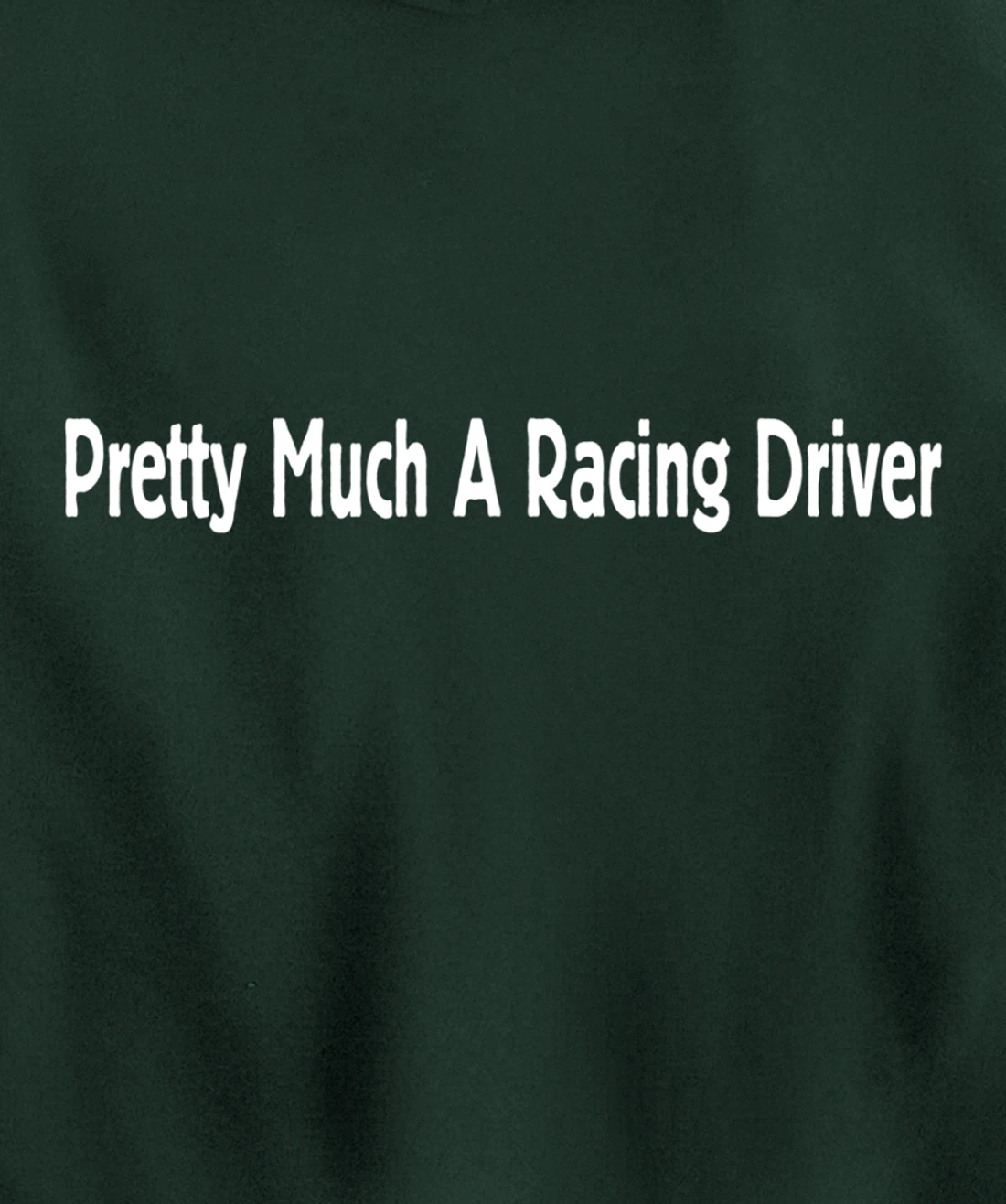 Pretty Much A Racing Driver Pullover Hoodie
