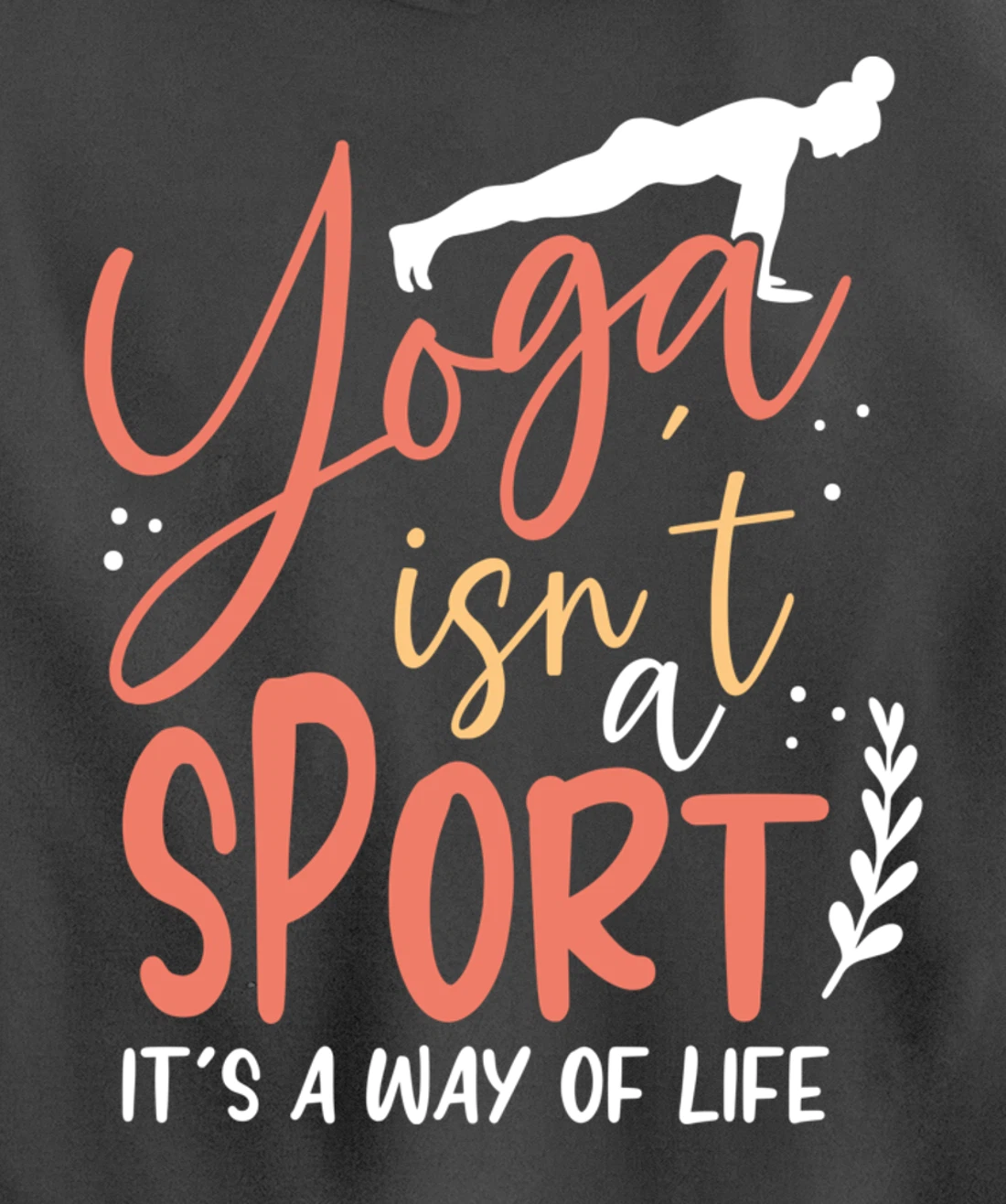 Yoga isn’t a sport but a Way of Life Pullover Hoodie