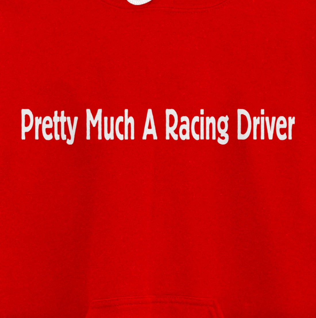 Pretty Much A Racing Driver Pullover Hoodie