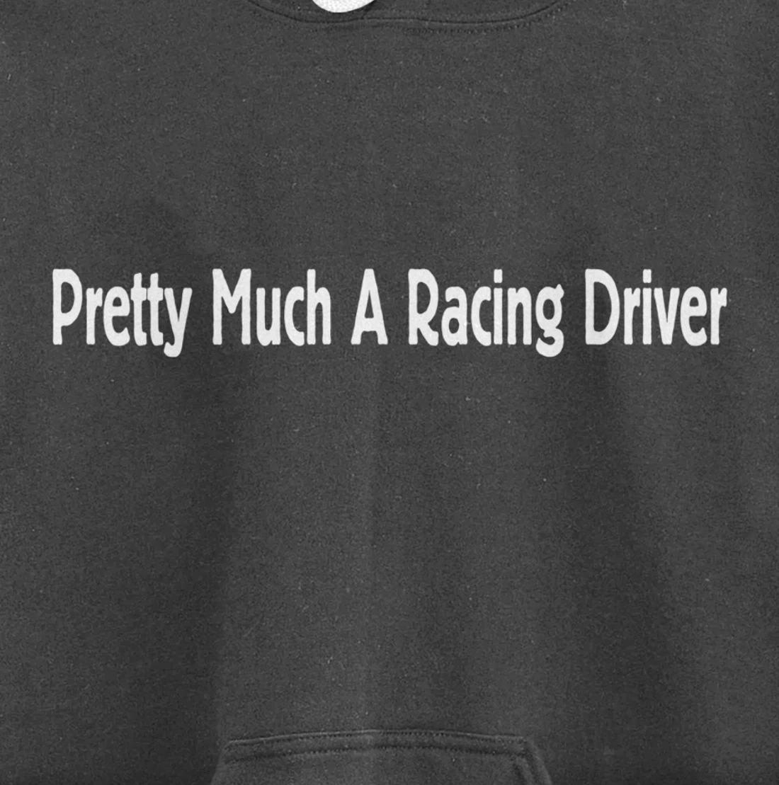 Pretty Much A Racing Driver Pullover Hoodie