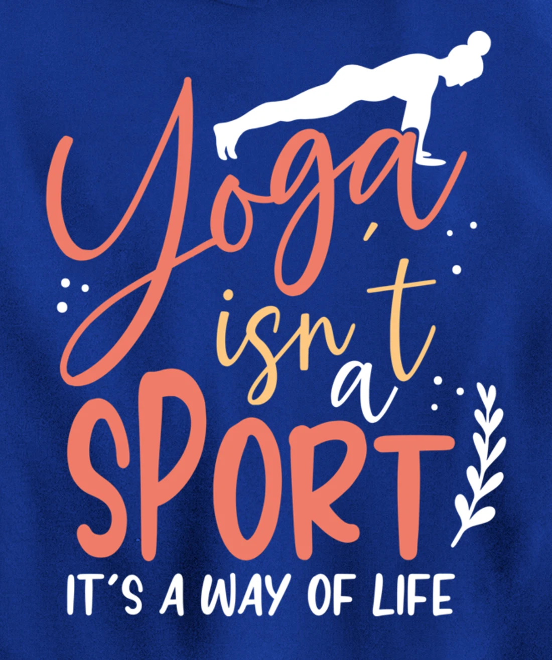 Yoga isn’t a sport but a Way of Life Pullover Hoodie