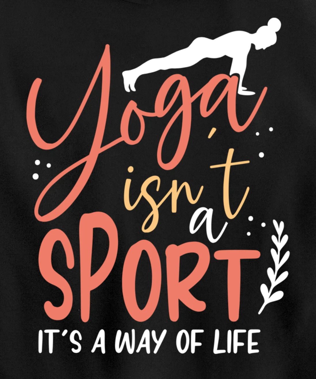 Yoga isn’t a sport but a Way of Life Pullover Hoodie