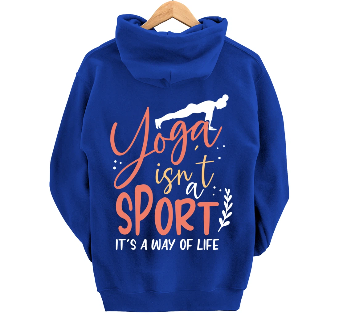 Yoga isn’t a sport but a Way of Life Pullover Hoodie