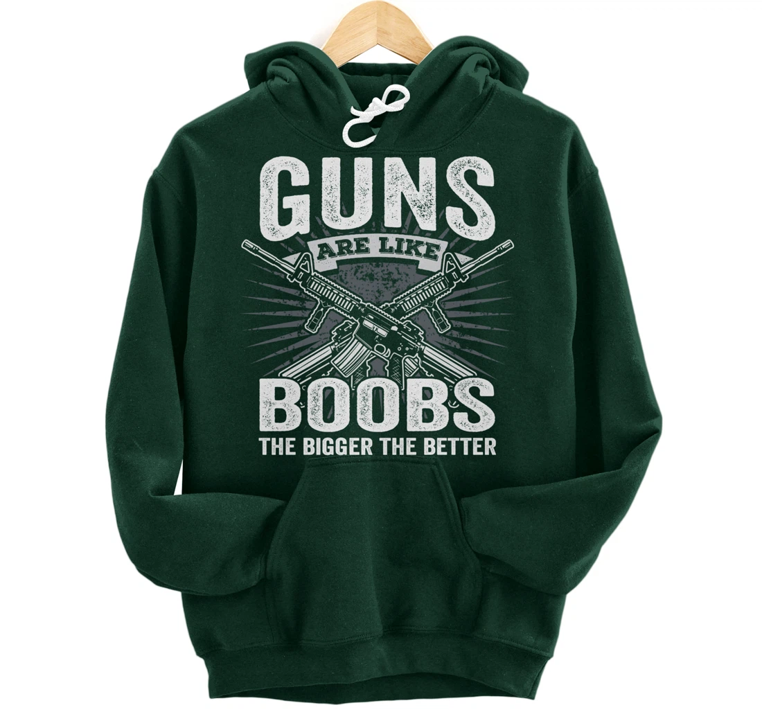 Guns Are Like Boobs Bigger - Funny Mens Gun Joke (ON BACK) Pullover Hoodie