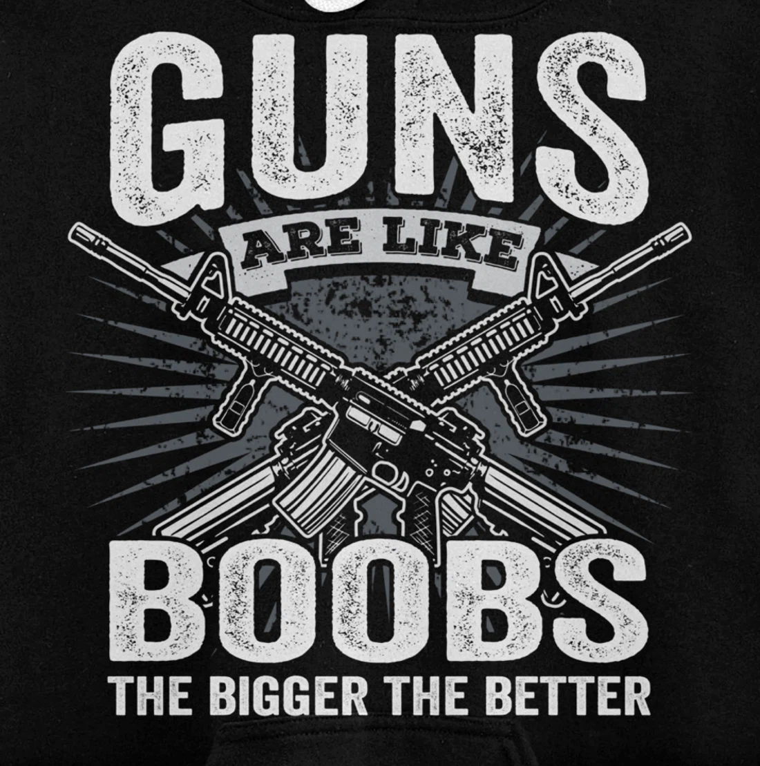 Guns Are Like Boobs Bigger - Funny Mens Gun Joke (ON BACK) Pullover Hoodie