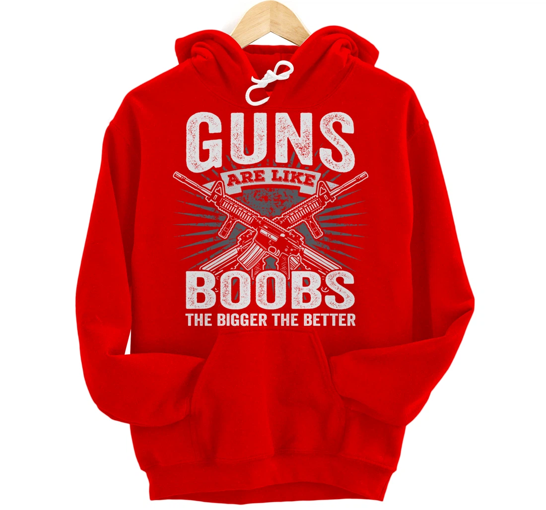 Guns Are Like Boobs Bigger - Funny Mens Gun Joke (ON BACK) Pullover Hoodie