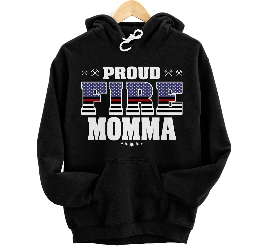 Proud Fire Momma Thin Red Line US Flag Firefighter Mother Pullover Hoodie