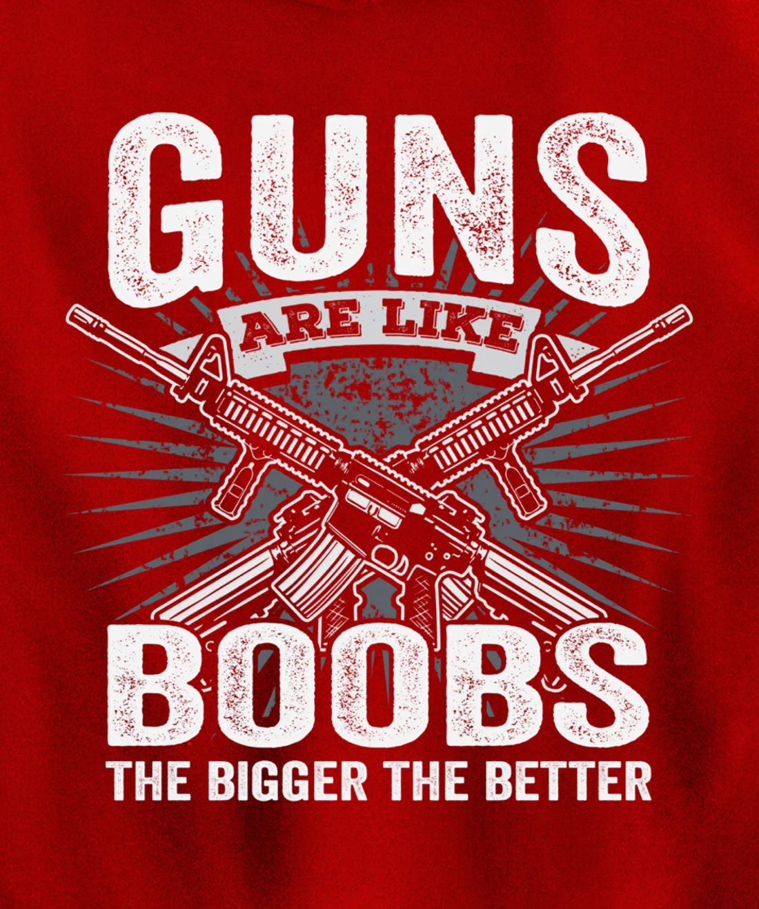 Guns Are Like Boobs Bigger - Funny Mens Gun Joke (ON BACK) Pullover Hoodie