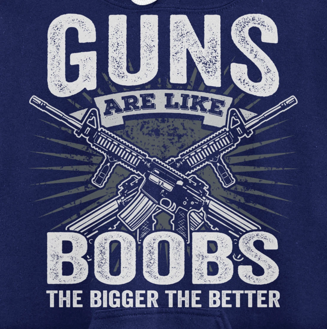 Guns Are Like Boobs Bigger - Funny Mens Gun Joke (ON BACK) Pullover Hoodie