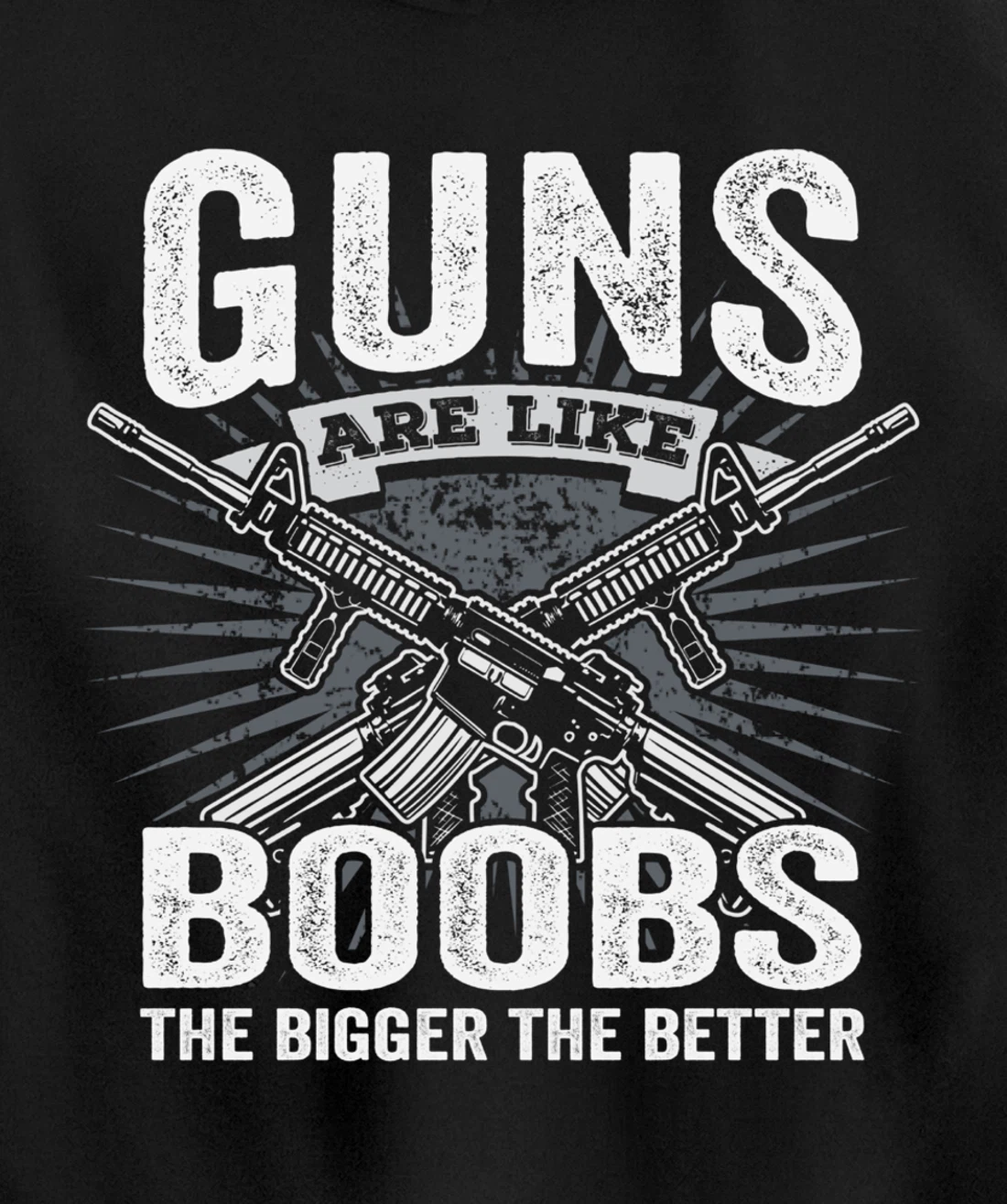 Guns Are Like Boobs Bigger - Funny Mens Gun Joke (ON BACK) Pullover Hoodie