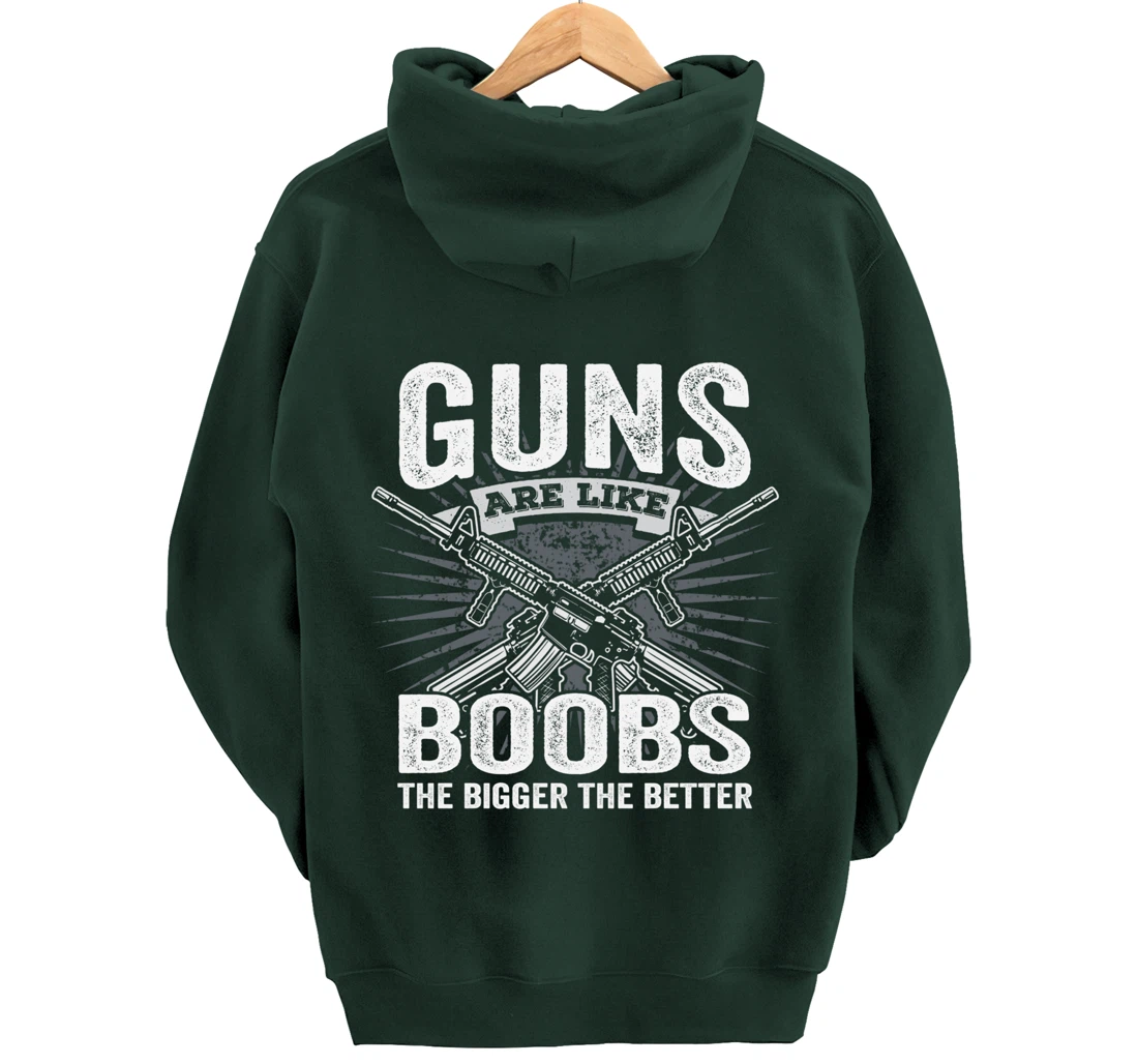 Guns Are Like Boobs Bigger - Funny Mens Gun Joke (ON BACK) Pullover Hoodie