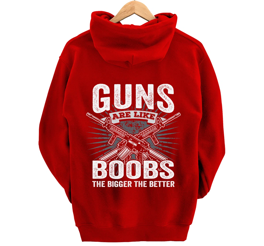 Guns Are Like Boobs Bigger - Funny Mens Gun Joke (ON BACK) Pullover Hoodie