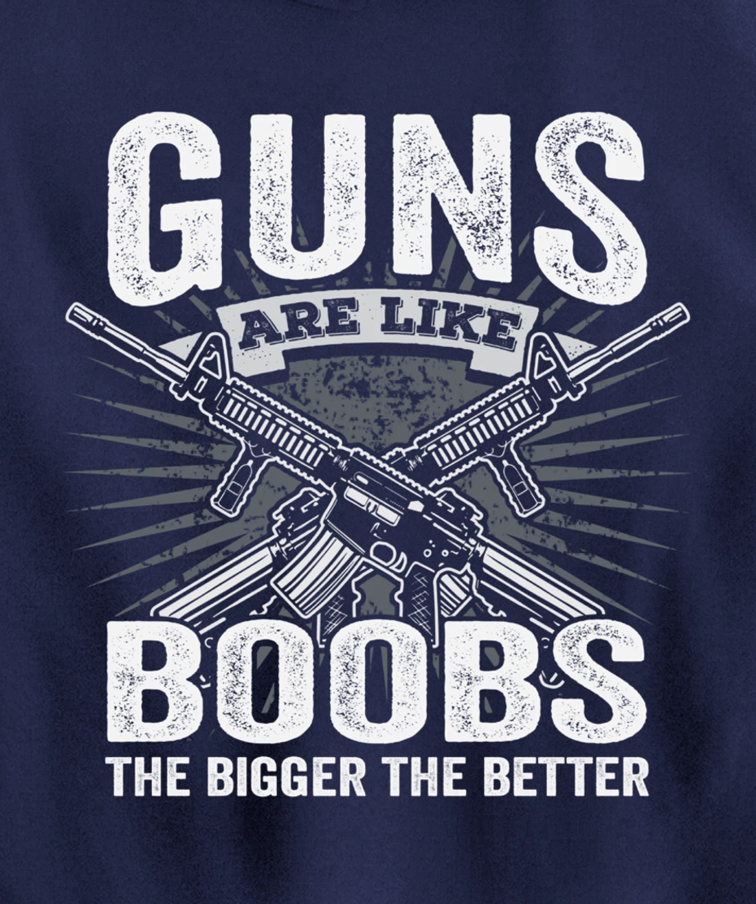 Guns Are Like Boobs Bigger - Funny Mens Gun Joke (ON BACK) Pullover Hoodie