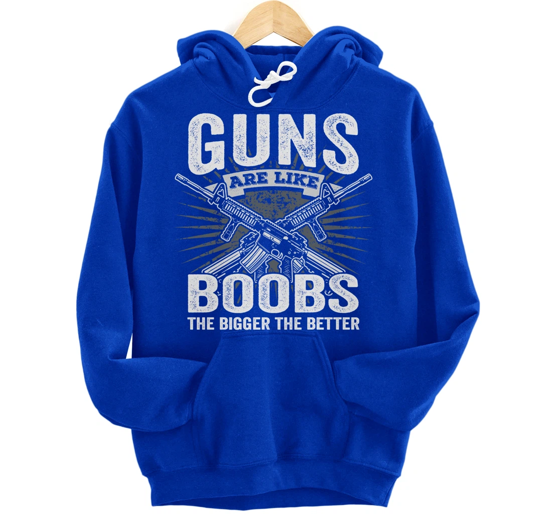 Guns Are Like Boobs Bigger - Funny Mens Gun Joke (ON BACK) Pullover Hoodie