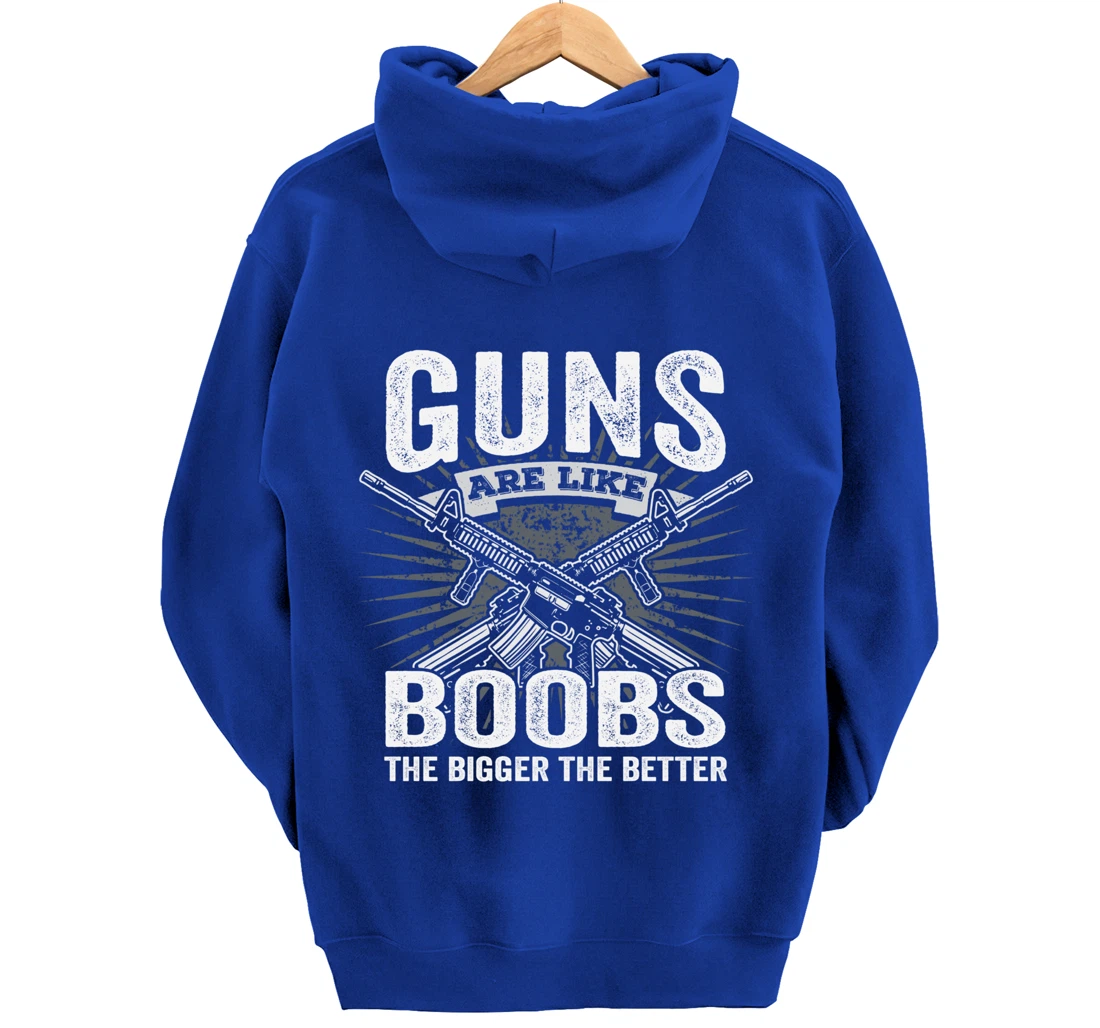 Guns Are Like Boobs Bigger - Funny Mens Gun Joke (ON BACK) Pullover Hoodie