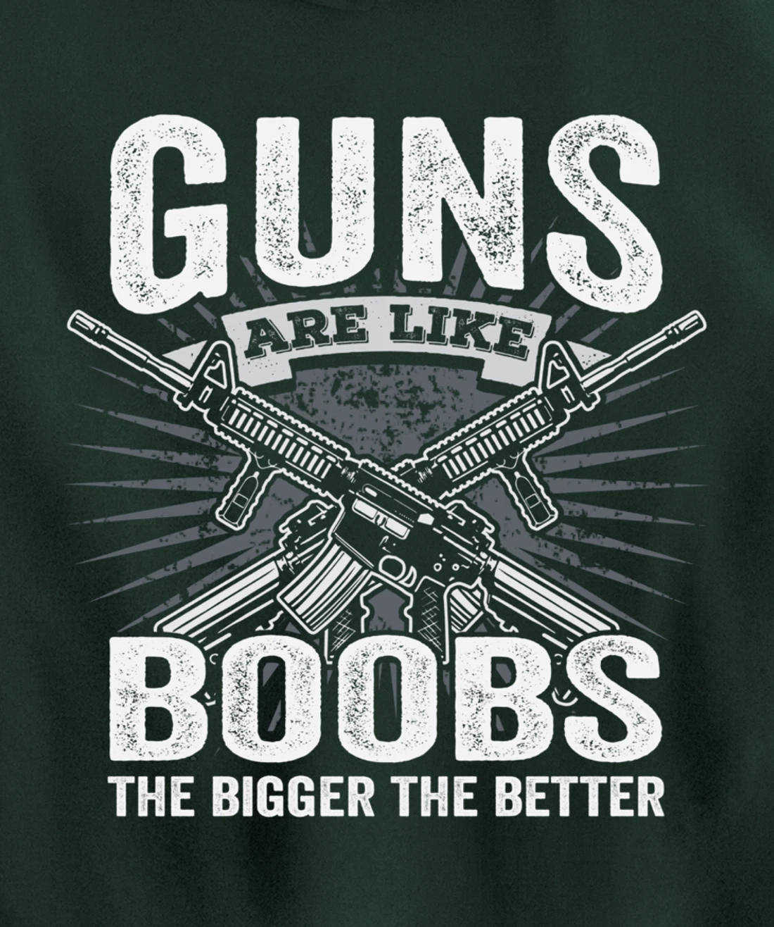 Guns Are Like Boobs Bigger - Funny Mens Gun Joke (ON BACK) Pullover Hoodie