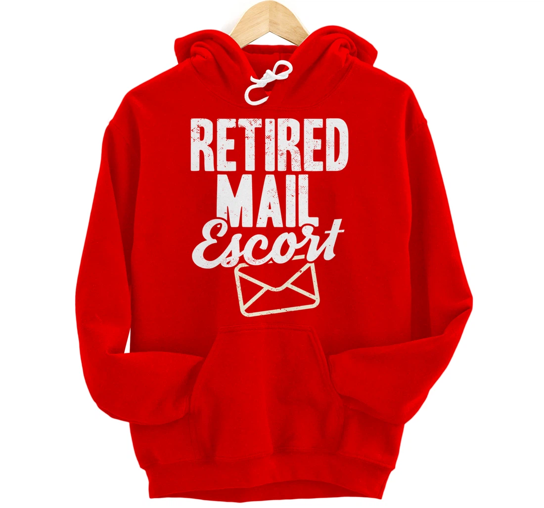 Retired Postal Worker Mail Escort Mailman Retirement Pullover Hoodie