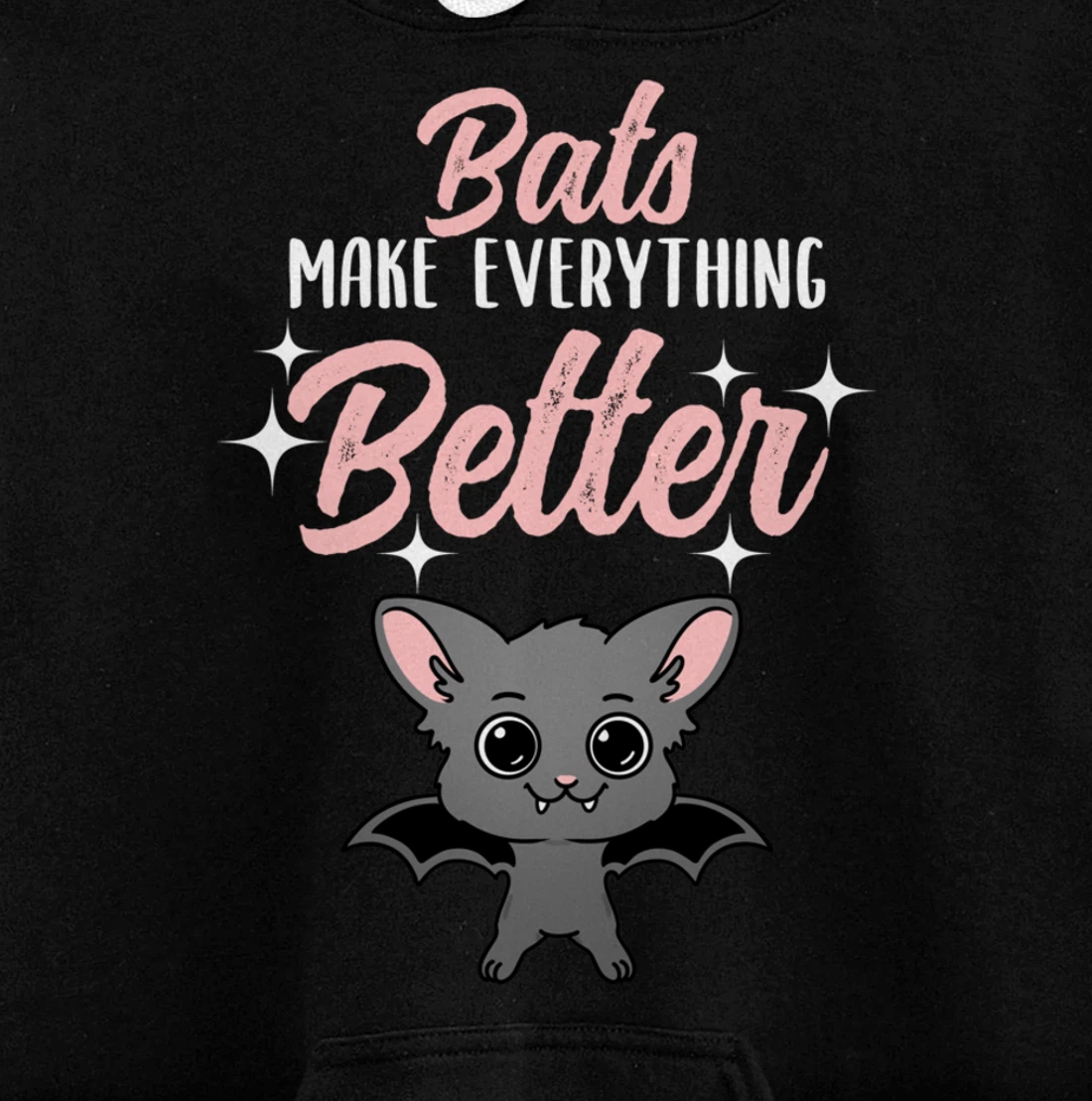 Bats Make Everything Better Bat Lover Pullover Hoodie