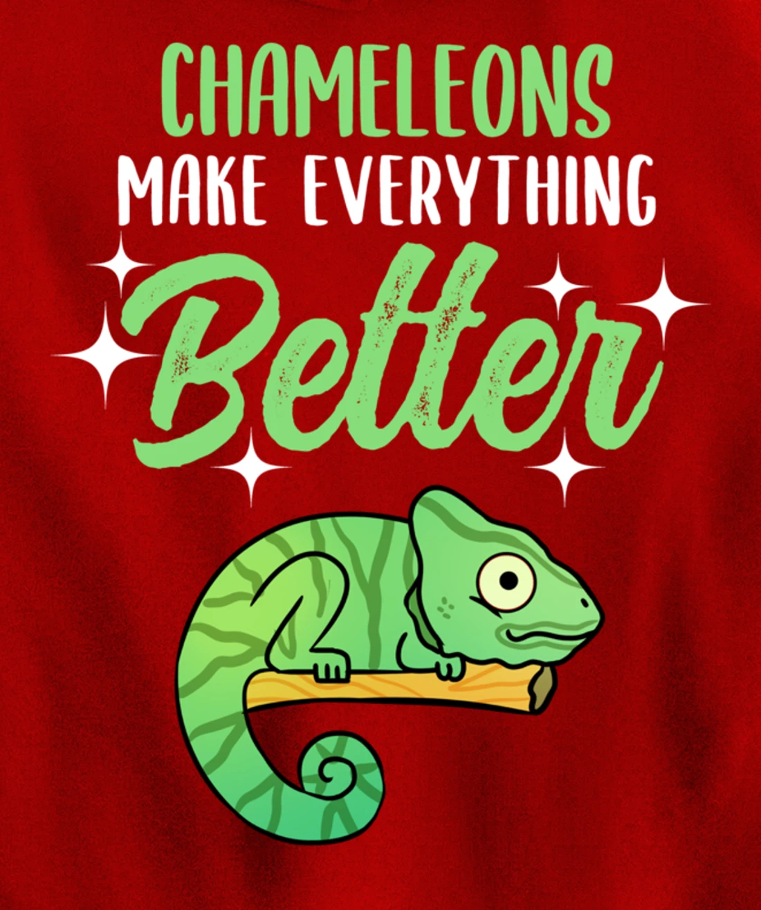 Chameleons Make Everything Better Pullover Hoodie