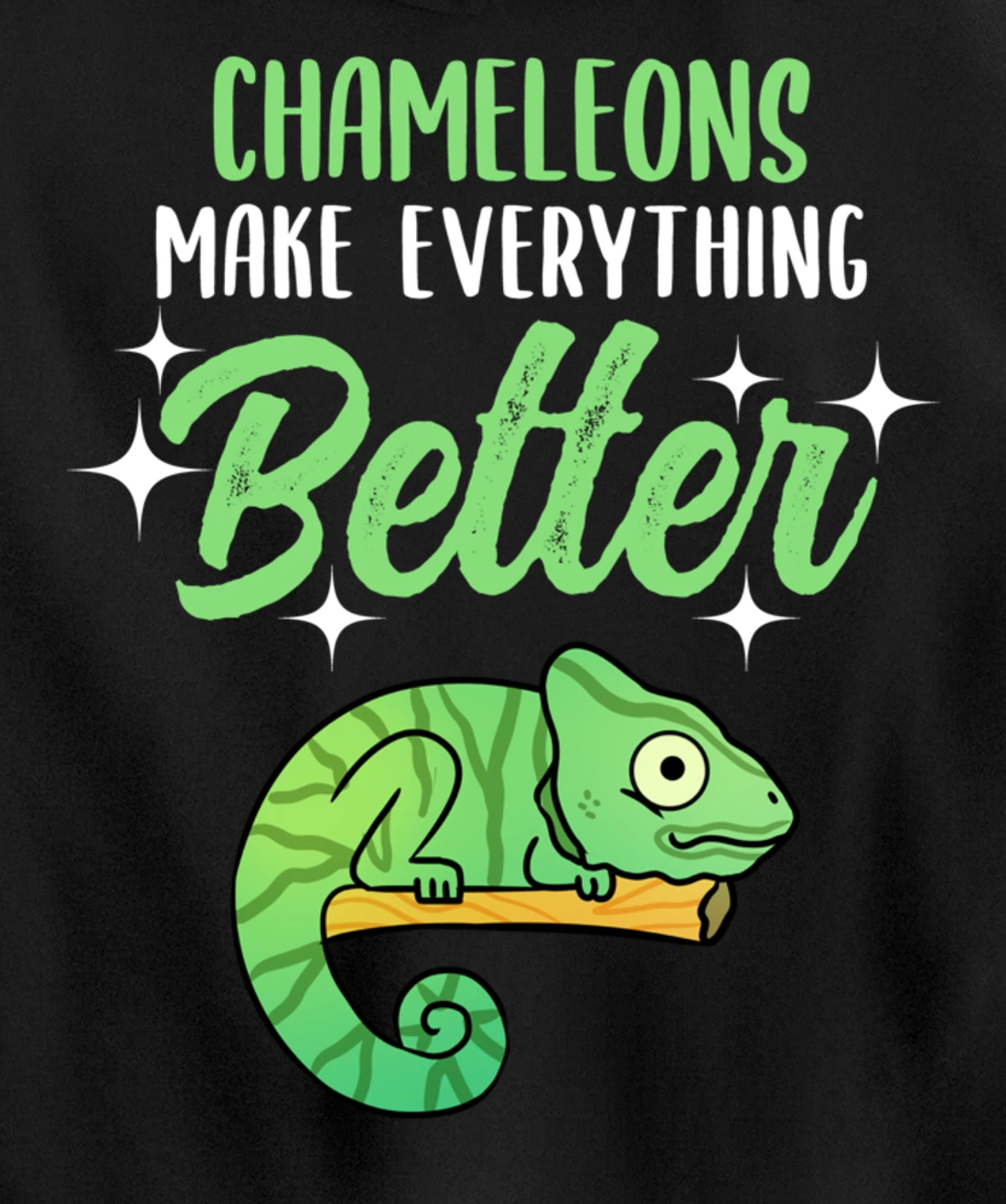 Chameleons Make Everything Better Pullover Hoodie