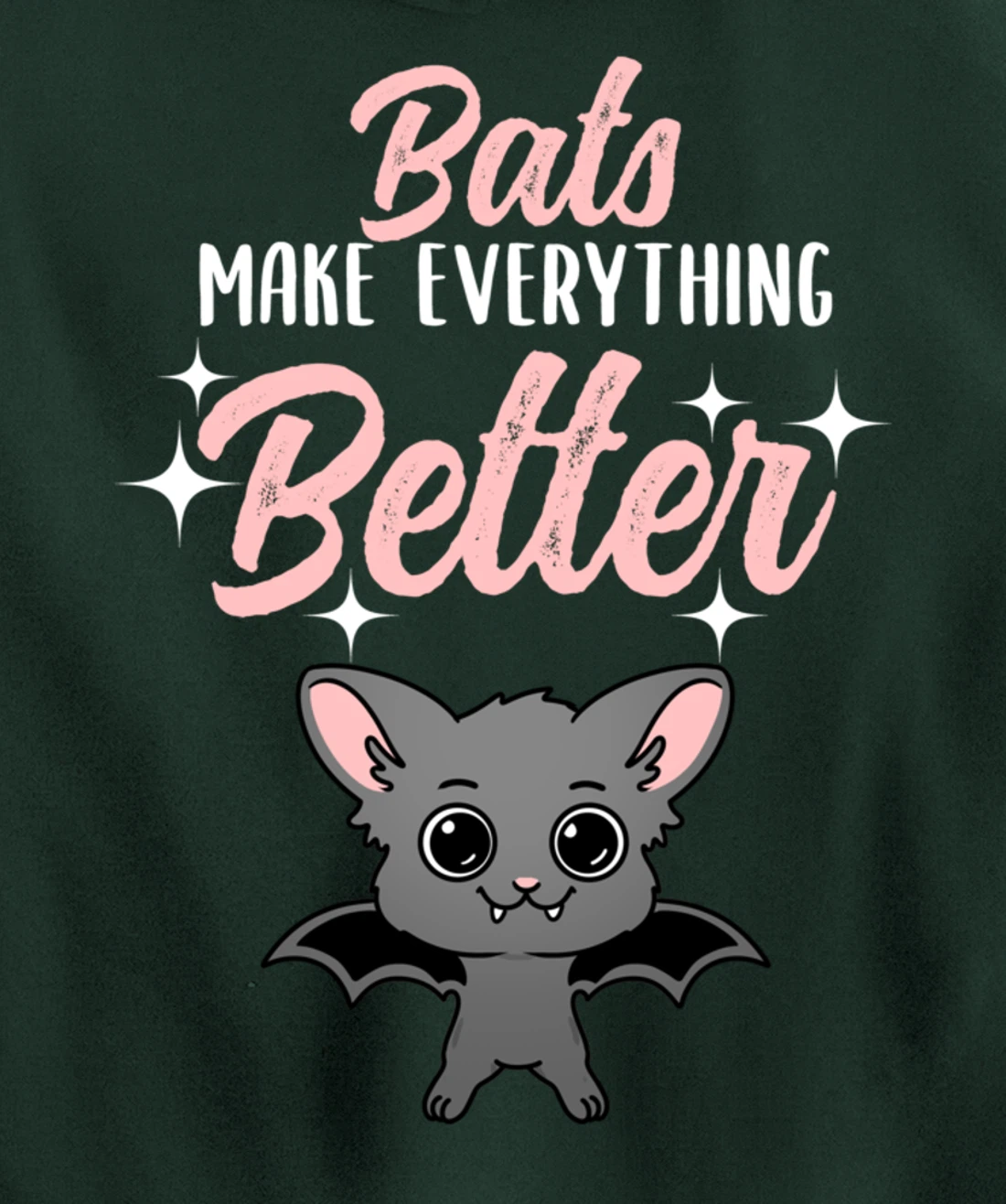 Bats Make Everything Better Bat Lover Pullover Hoodie