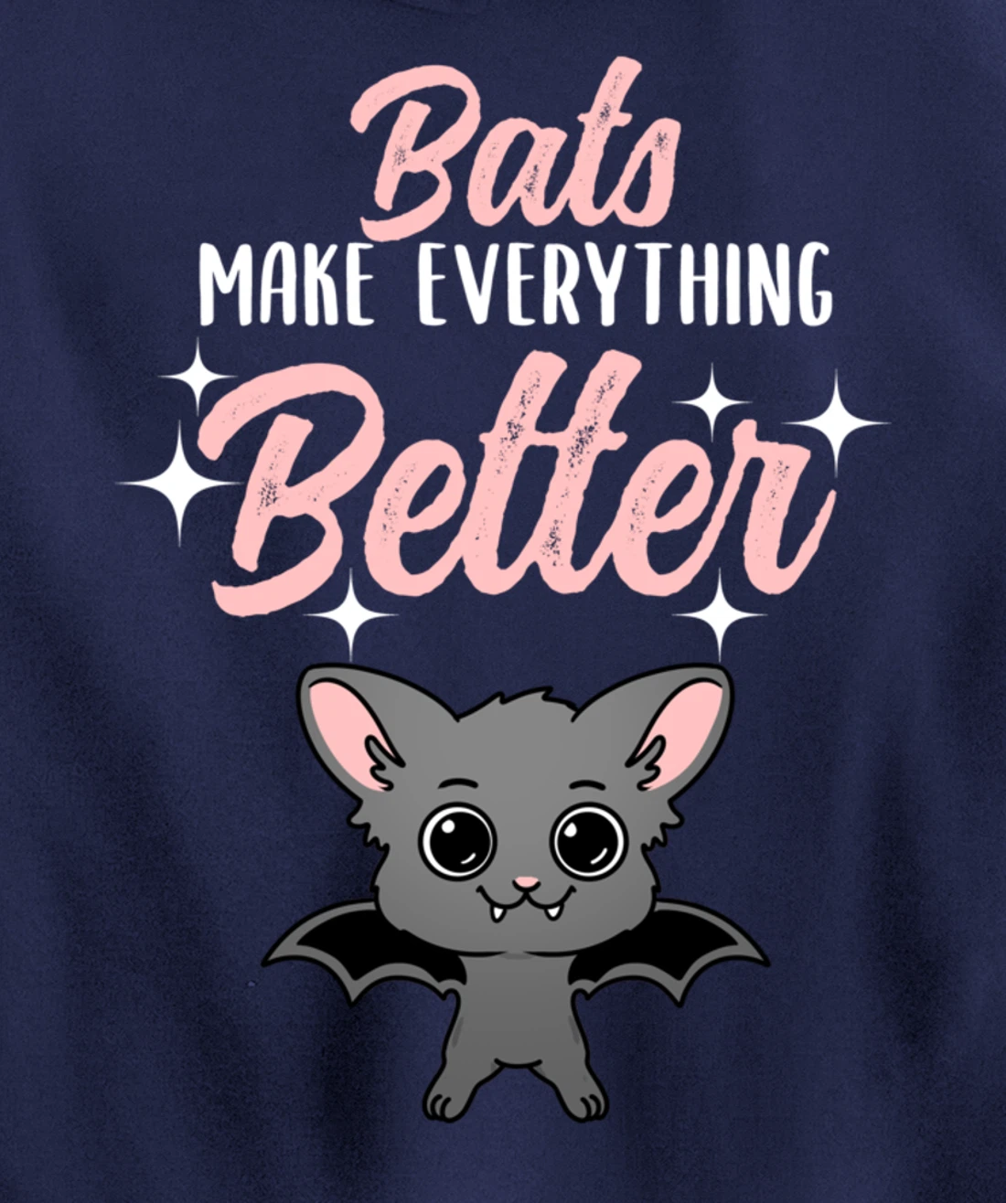 Bats Make Everything Better Bat Lover Pullover Hoodie