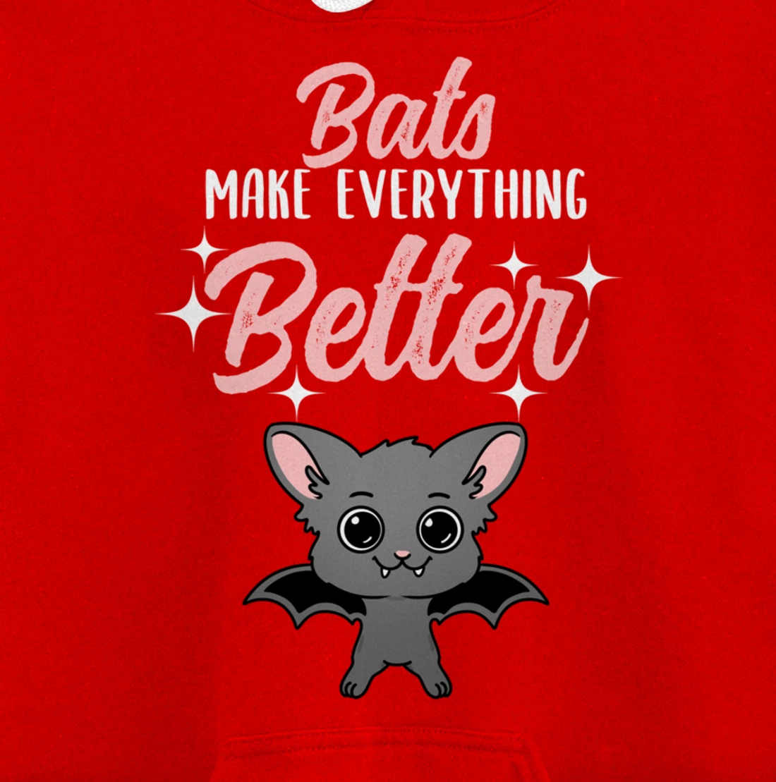 Bats Make Everything Better Bat Lover Pullover Hoodie