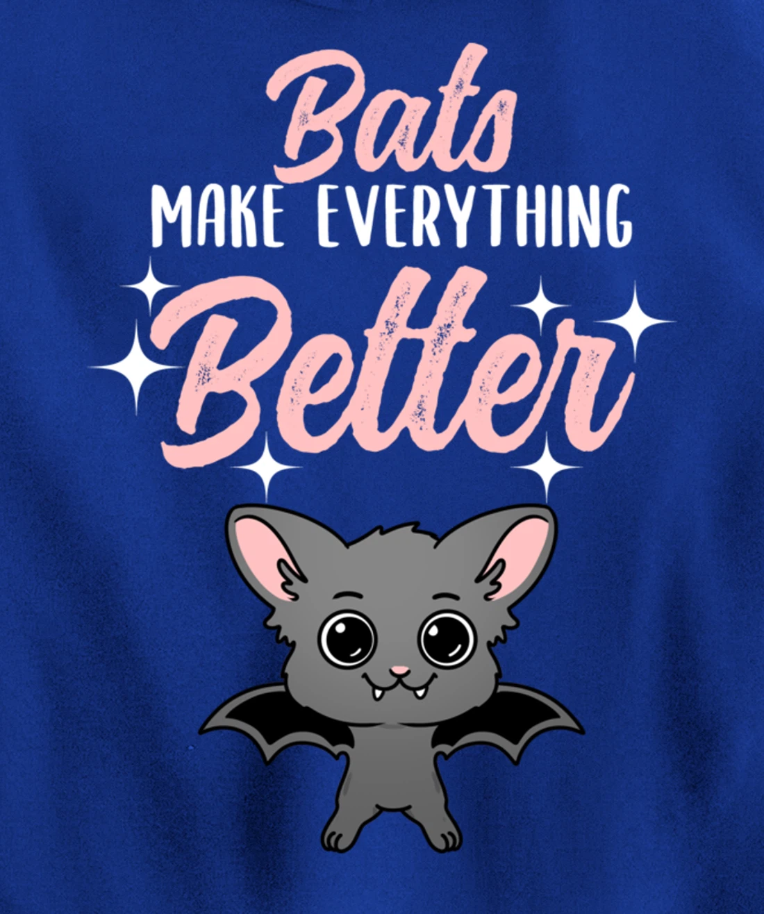 Bats Make Everything Better Bat Lover Pullover Hoodie