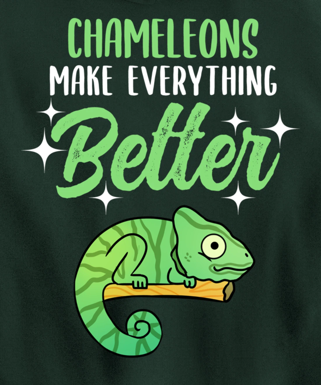 Chameleons Make Everything Better Pullover Hoodie