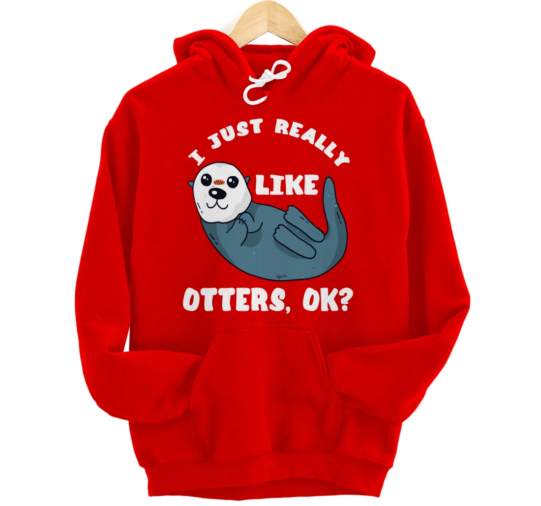 I Just Really Like Otters Sea Otter Marine Mammal Water Fish Pullover Hoodie