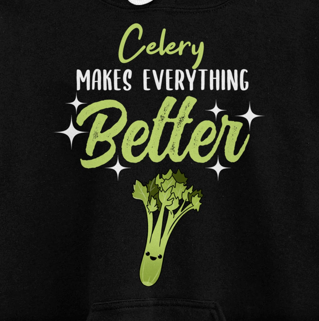 Celery Makes Everything Better Pullover Hoodie