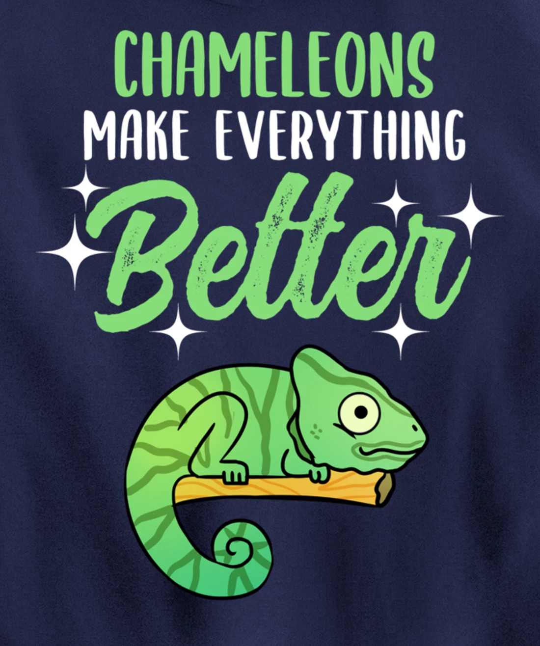 Chameleons Make Everything Better Pullover Hoodie