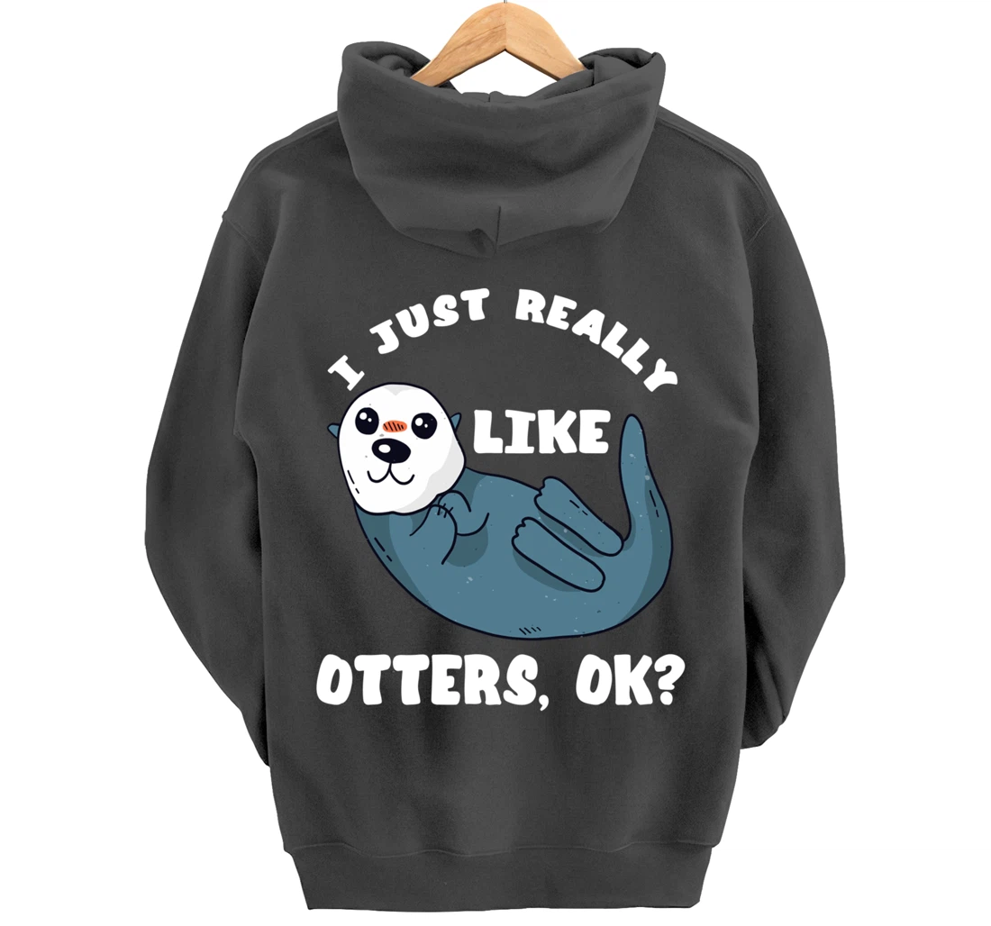 I Just Really Like Otters Sea Otter Marine Mammal Water Fish Pullover Hoodie