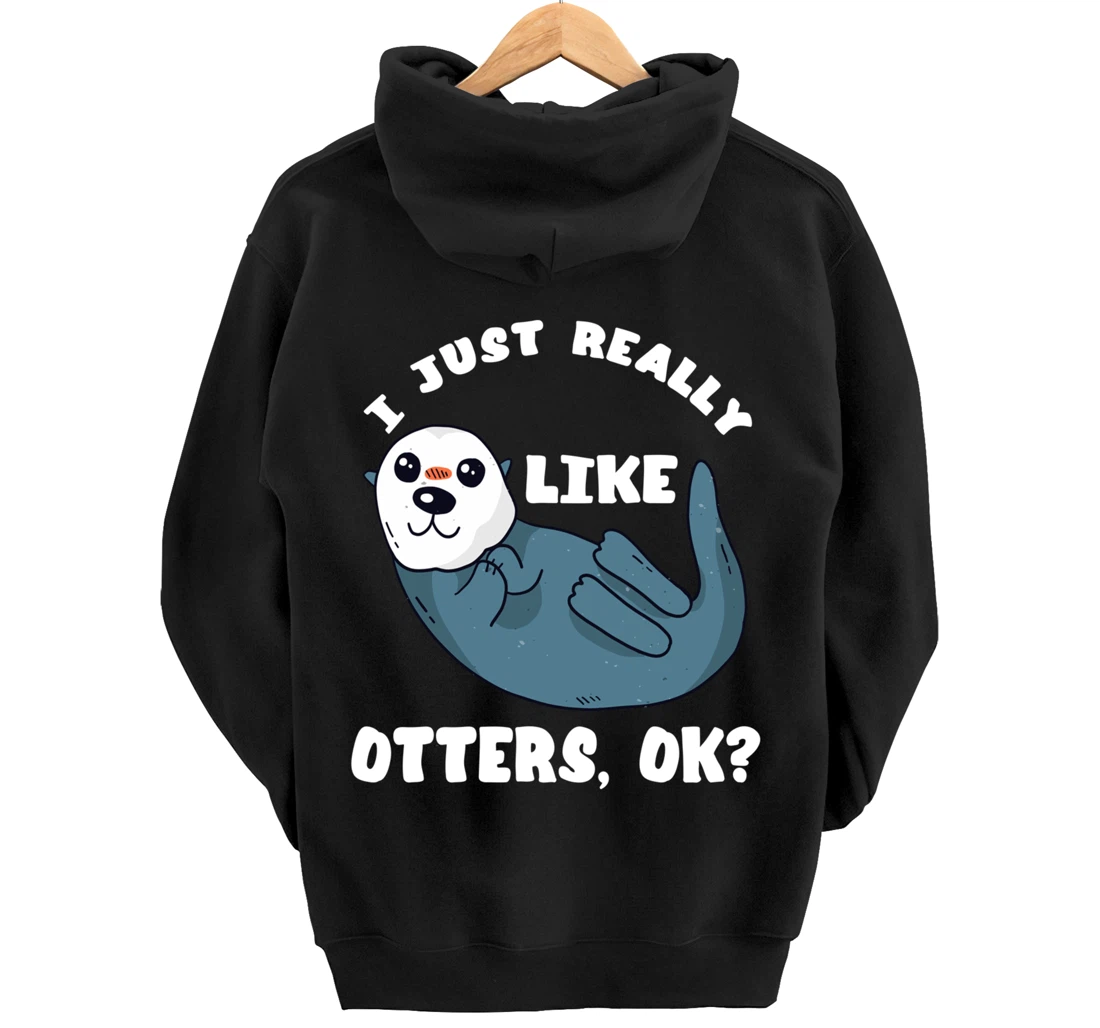 I Just Really Like Otters Sea Otter Marine Mammal Water Fish Pullover Hoodie