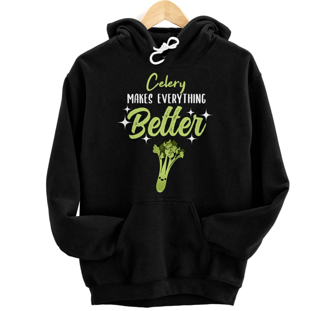Celery Makes Everything Better Pullover Hoodie