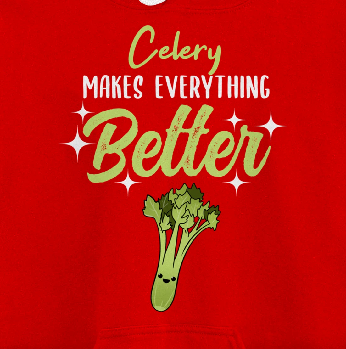 Celery Makes Everything Better Pullover Hoodie