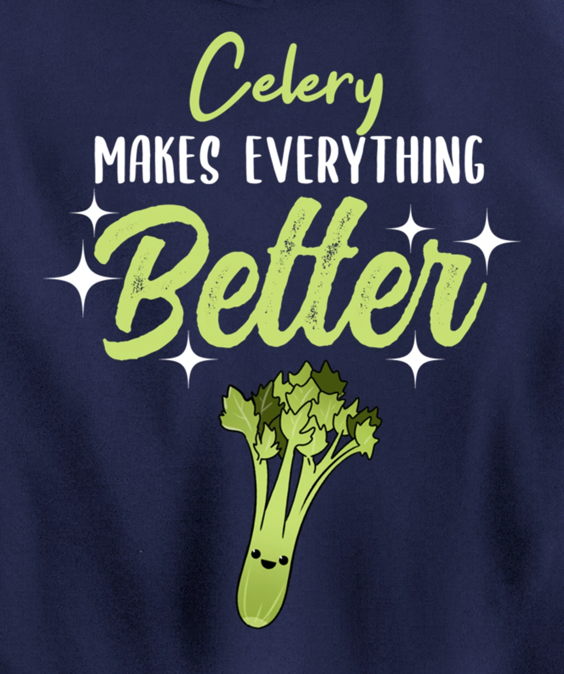 Celery Makes Everything Better Pullover Hoodie
