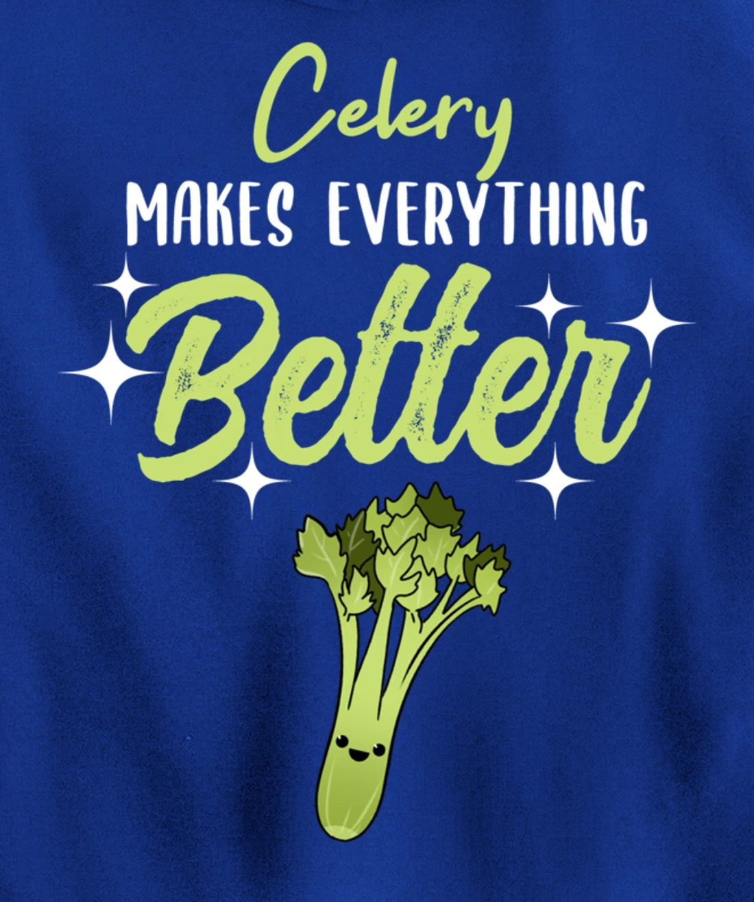 Celery Makes Everything Better Pullover Hoodie