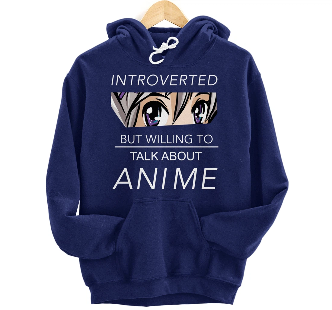 Introverted But Willing To Talk Anime - Saying Nerd Geek Pullover Hoodie