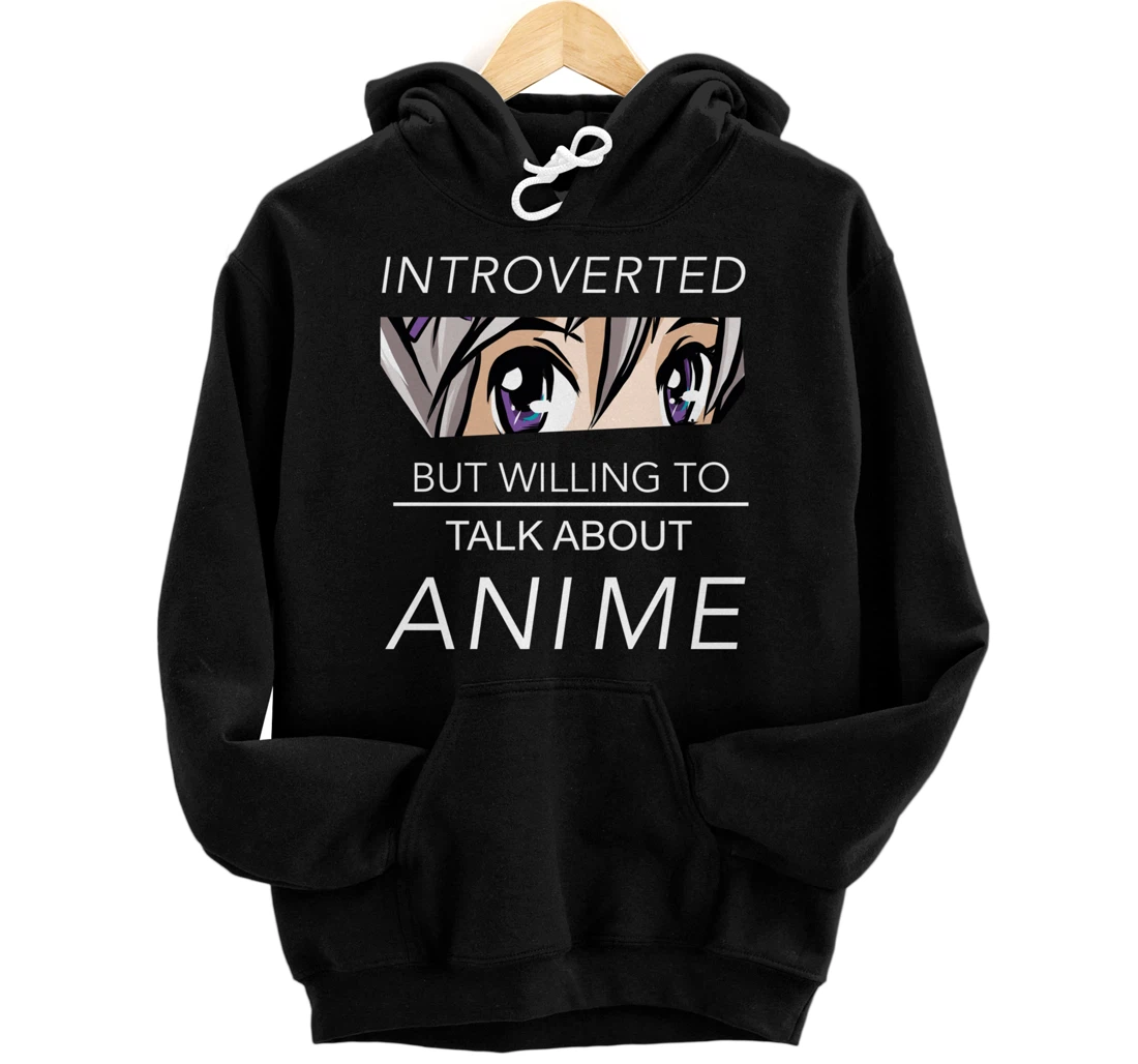 Introverted But Willing To Talk Anime - Saying Nerd Geek Pullover Hoodie