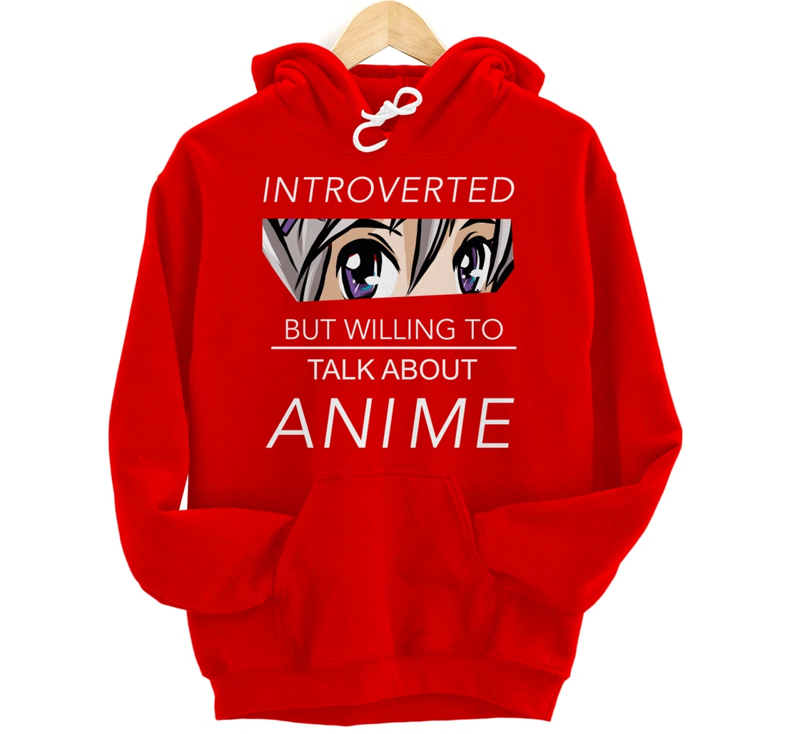 Introverted But Willing To Talk Anime - Saying Nerd Geek Pullover Hoodie